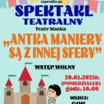 Biblioteka i Ośrodek Animacji Kultury Gminy Budzów zaprasza na Spektakl Teatralny. Teatr Maska. „Antka maniery są z innej sfery”. Wstęp wolny. 20.02.2025r. (poniedziałek) godz. 10.00. Miejsce: GOK w Jachówce. Serdecznie zapraszamy! W razie pytań prosimy o kontakt pod nr tel. 887 505 053