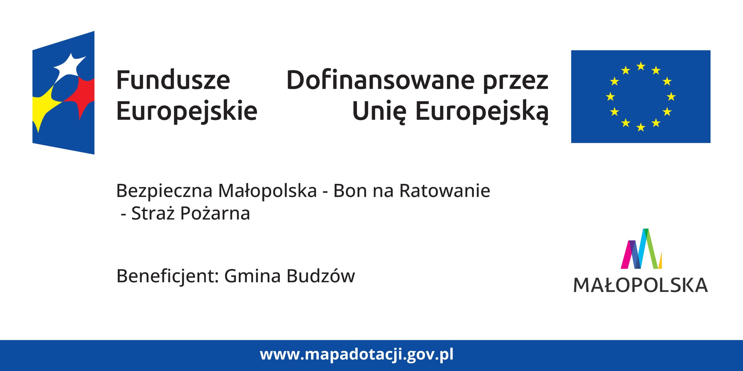 Logo Unii Europejskiej i polskie logo Funduszy Europejskich widnieją obok tekstu informującego o dofinansowaniu przez Unię Europejską projektu „Bezpieczna Małopolska – Bon na Ratowanie – Straż Pożarna” dla Gminy Budzów, wraz z logo Małopolski i adresem strony internetowej.