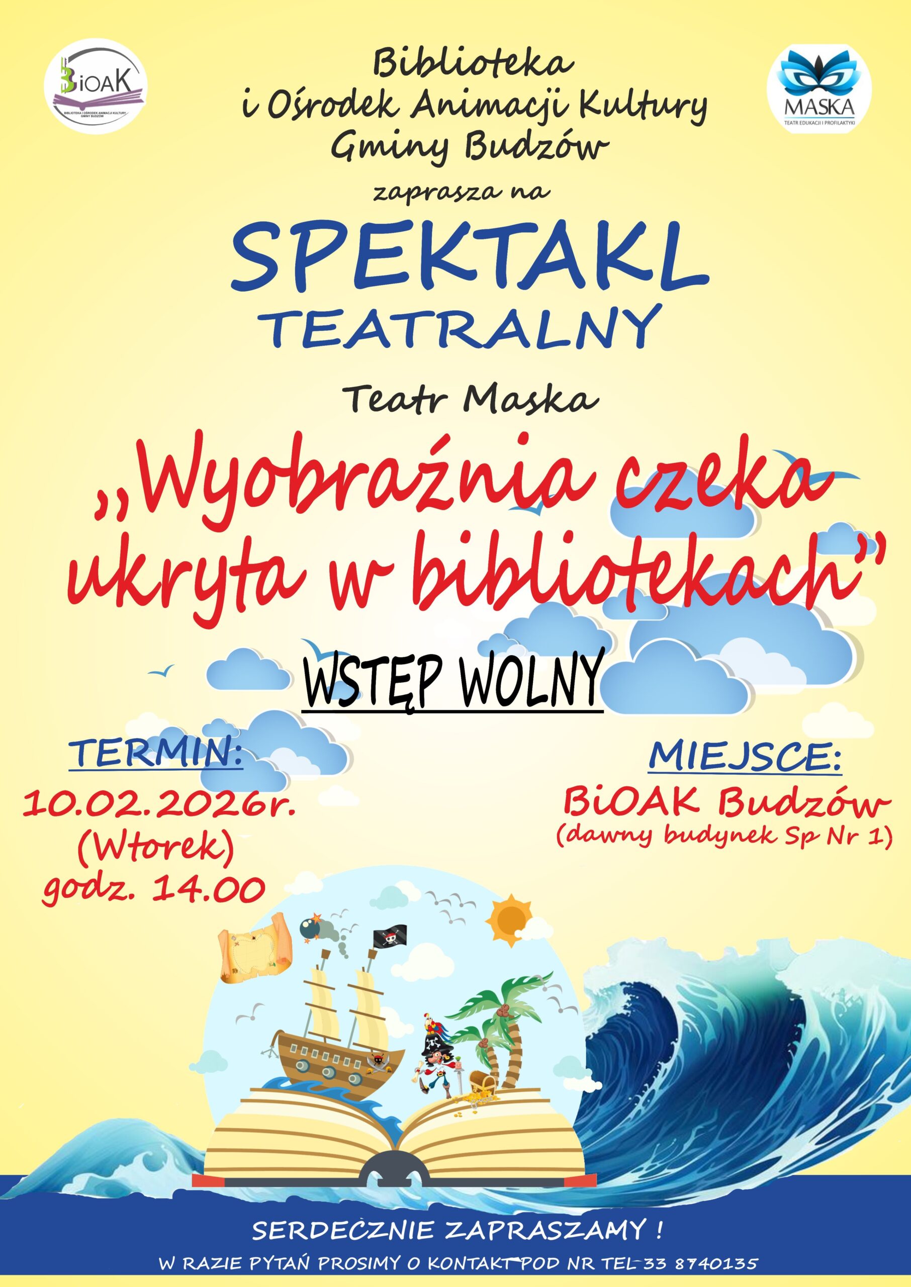 Biblioteka i Ośrodek Animacji Kultury Gminy Budzów zaprasza na Spektakl Teatralny w wykonaniu Teatru Maska. „Wyobraźnia czeka ukryta w bibliotekach”. Wstęp wolny. Spektakl odbędzie się 10.02.2026 r. (wtorek) o godz. 14.00 w BiOAK Budzów. Serdecznie zapraszamy! 