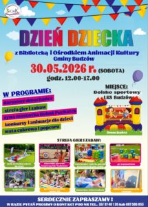 Dzień Dziecka z Biblioteką i Ośrodkiem Animacji Kultury Gminy Budzów 30 maja 2026 r. w godzinach 12.00- 17.00 na boisku sportowym LKS Budzów. W programie: darmowe dmuchańce, strefa gier i zabaw, żywa maskotka Kubuś Puchatek, konkurs i animacje dla dzieci, wata cukrowa i popcorn. 